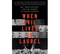 Curtis Wilkie When Evil Lived in Laurel (Tascabile)