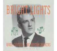 Curtiss, Wade & Rhythm Rockers - Bright Lights