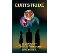 Curtstride: La vida mortal y el tiempo del fin de un viaje
