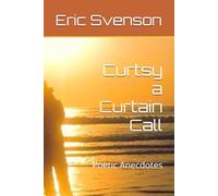 Curtsy a Curtain Call: Poetic Anecdotes