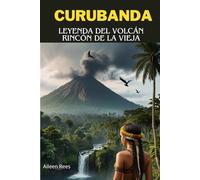 Curubanda: Leyenda del Rincón de la Vieja