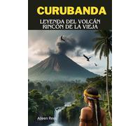 Curubanda: Leyenda del Volcán Rincón de la vieja