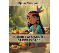 Cururu e as Sementes da Diversidade: incentivo de alimentação variada e interação pessoal para crianças