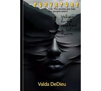 CURVATURE: WHEN LIFE MAKES A U-TURN: CIA: The Stories Are Real; The People Aren't.