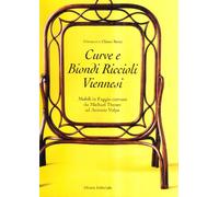 Curve e biondi riccioli viennesi. Mobili in faggio curvato da Michael Thonet ad Antonio Volpe