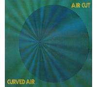 Curved Air - Air Cut. Newly Remastered