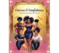 Curves & Confidence: Plus-Size Divas Loving the Skin They're In