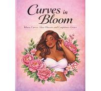 Curves In Bloom: Where Curves Meet Flowers and Confidence Grows