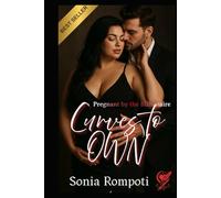 Curves to Own - Pregnant by the Billionaire: A Steamy Plus Size Pregnancy Romance with Secrets, Scandal, and Mysteries to Unravel
