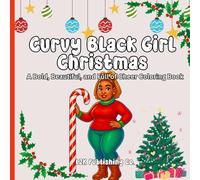 Curvy Black Girl Christmas: A Bold, Beautiful, and Full of Cheer Coloring Book
