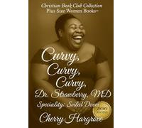 Curvy, Curvy, Curvy, Dr. Strawberry, MD.: Specialty : Soiled Doves