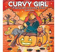 Curvy Girl 3: Fallaholic Coloring Book for Adults and Teens with Cute Plus Size Woman and Adorable Pets in Cozy, Fun Autumn Moments