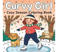 Curvy Girl: Cozy Season Coloring Book For All Ages, Teens, Adults, Kids, Stress Relief