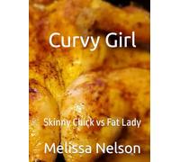 Curvy Girl - Skinny Chick VS Fat Lady