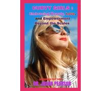CURVY GIRLS:: Embracing Beauty, Love, and Empowermen Beyond the Scales