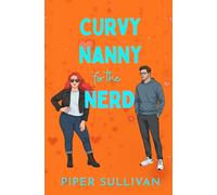 Curvy Nanny for the Nerd: (édition en Français) Romance de Grossesse Surprise avec Papa Célibataire Milliardaire et sa Nounou Ronde