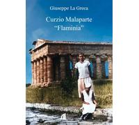 Curzio Malaparte «Flaminia» - La Greca Giuseppe