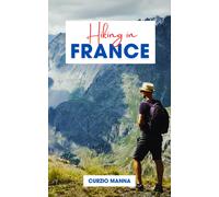 Curzio Manna Hiking in France (Tascabile)