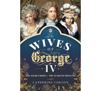 Curzon, Catherine The Wives of George IV (Copertina rigida)