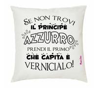 cuscino 40 x 40 cm scritta se non trovi principe azzurro vernicelo regalo
