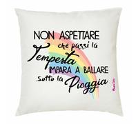 cuscino 40 x 40 scritta simpatica impara a ballare sotto la pioggia regalo