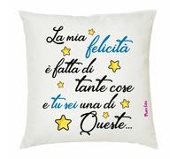 cuscino 40 x 40 scritta simpatica la mia felicita' e fatta di tante cose regalo