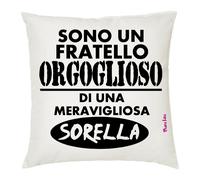 cuscino 40 x 40 scritta sono un fratello orgoglioso di una sorella meravigliosa