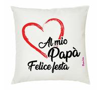 cuscino 40x40 cm scritta al mio papa' felice festa regalo festa del papa' cuore