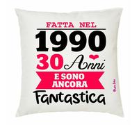cuscino 40x40 scritta 1990 30 anni e sono ancora fantastica regalo compleanno