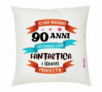 cuscino 40x40 scritta ci ho messo 90 anni per essere cosi fantastica compleanno