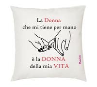 cuscino 40x40 scritta la donna che mi tiene per mano regalo festa della donna