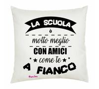 cuscino 40x40 scritta la scuola e meglio con amici come te idea regalo compagno