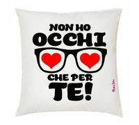 cuscino 40x40 scritta non ho occhi che per te festa innamorati regalo amore cuor