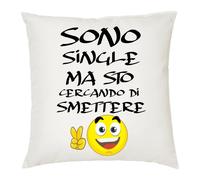 cuscino 40x40 scritta sono single ma cerco di smettere idea regalo scherzo