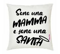 cuscino 40x40 scritta sono una mamma e sono una santa festa regalo compleanno