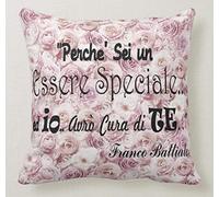 CUSCINO PERSONALIZZATO 40X40 FRASE FRANCO BATTIATO CANZONE D'AMORE LA CURA PERCHE' SEI UN ESSERE SPECIALE ED IO AVRO' CURA DI TE - 1- CUORE AMORE IDEA REGALO