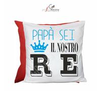 Cuscino Quadrato Festa del Papà Sei il nostro Re idea regalo
