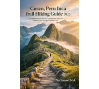 Cusco, Peru Inca Trail Hiking Guide 2026: Complete Machu Picchu Trek Routes, Permits, Packing Lists & High-Altitude Tips: 36
