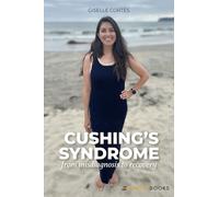 Cushing’s Syndrome: From Misdiagnosis to Recovery