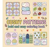 Cushy Patterns Coloring Book: Bold and Easy Cozy Coloring Pages with Simple Shapes for Relaxation and Stress Relief