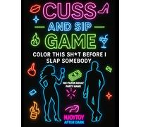 CUSS AND SIP GAME: Color this Sh!t Before I Slap Somebody- The Ultimate Adult Coloring Party Game