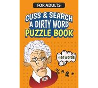 Cuss & Search A Dirty Word Puzzle Book: 50+ Wildly Inappropriate Word Search Puzzles for Adults Who Love to Swear