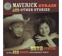 Custer, Beth & The Joe Goode Performance Group - Maverick Strain & Other Stories