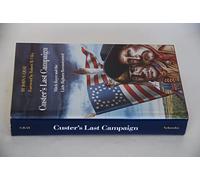 Custer's Last Campaign: Mitch Boyer and the Little Bighorn Reconstructed