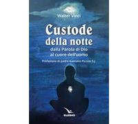 Custode della notte. Dalla parola di Dio al cuore dell’uomo