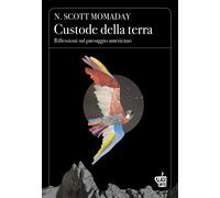 Custode della terra. Riflessioni sul paesaggio americano - Momaday N. Scott