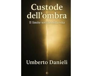 CUSTODE DELL'OMBRA: Il limite sottile della vita