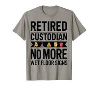 Custode in Pensione No More Wet Floor Segni Umorismo Maglietta