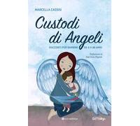 Custodi di Angeli. Racconti per bambini da 8 a 88 anni