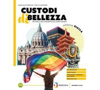 Custodi di bellezza. Ediz Gialla. Con UdA multidisciplinari di Educazione civica e IRC e Orientamento Per le Scuole superiori. Con e-book. Con espansione online